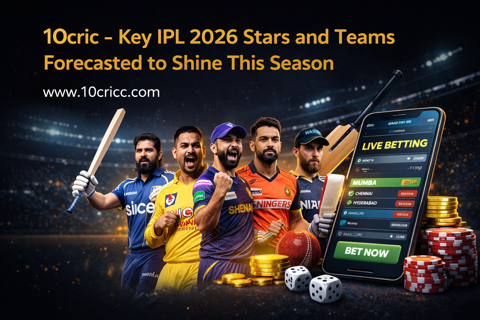  10cric Key IPL 2026 Stars and Teams Forecasted to Shine This Season
