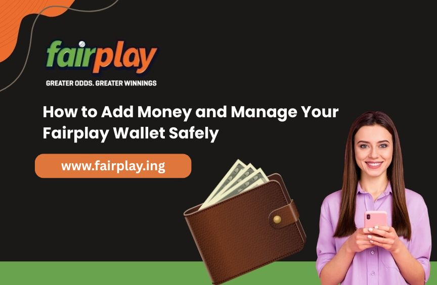 How to Add Money and Manage Your Fairplay Wallet Safely