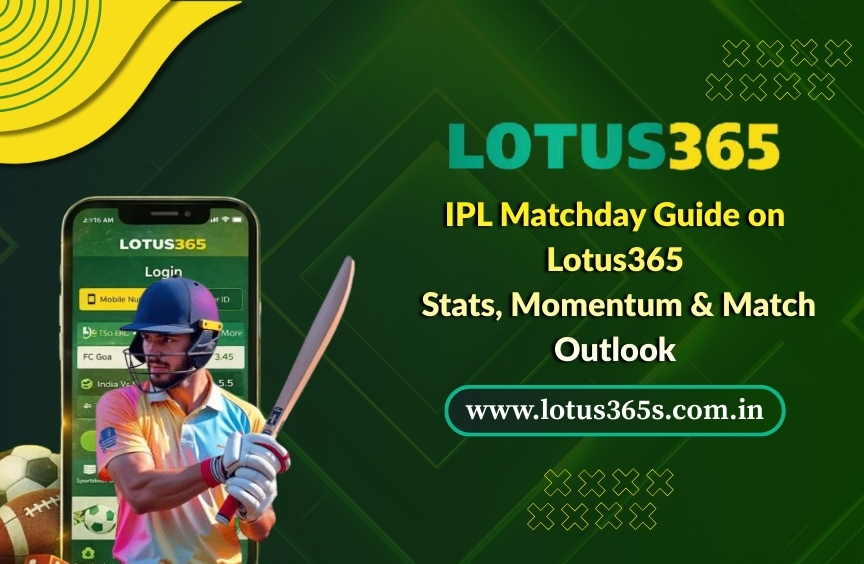 IPL Matchday Guide on Lotus365: Stats, Momentum & Match Outlook