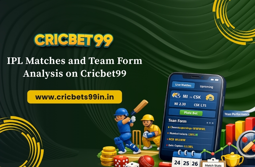 IPL Matches and Team Form Analysis on Cricbet99