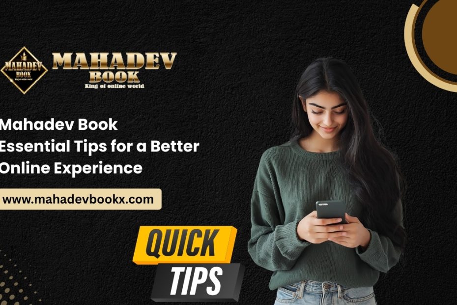Mahadev Book: Essential Tips for a Better Online Experience