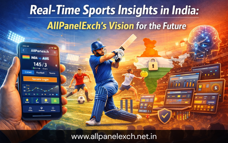 Real-Time Sports Insights in India: AllPanelExch’s Vision for the Future
