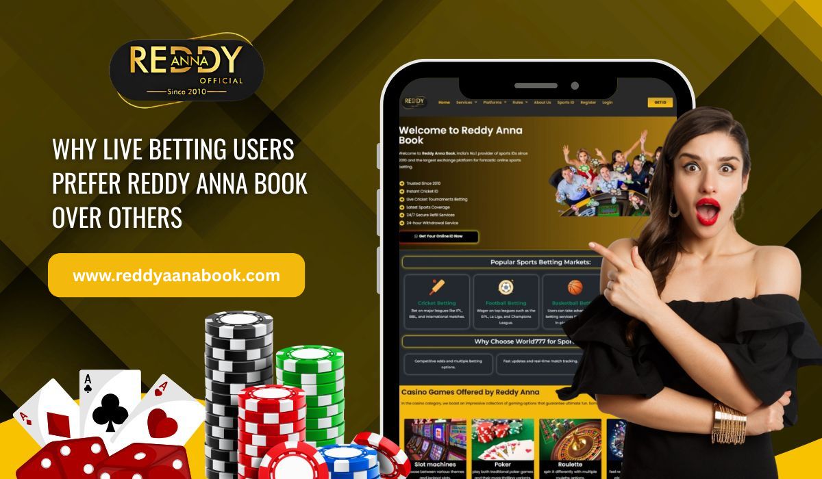 Why Live Betting Users Choose Reddy Anna Book Over Other Platforms
